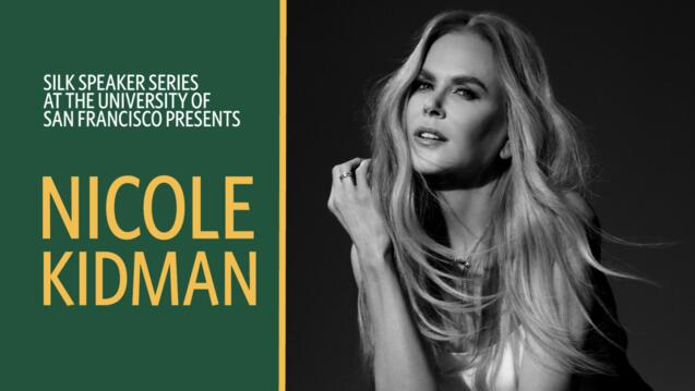 Read event detail: Silk Speaker Series Presents Nicole Kidman