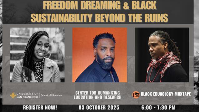 Read event details: Freedom Dreaming & Black Sustainability Beyond the Ruins