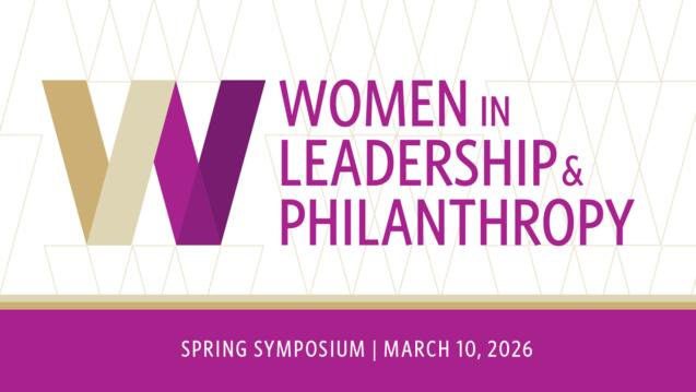 Read event details: Women in Leadership & Philanthropy: Breaking Barriers & Building a Legacy