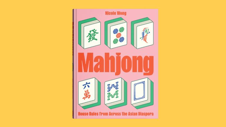 Nicole Wong&#039;s Mahjong: House Rules from Across the Asian Diaspora